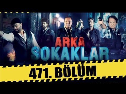 ARKA SOKAKLAR 471. BÖLÜM | FULL HD