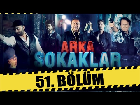 ARKA SOKAKLAR 51. BÖLÜM