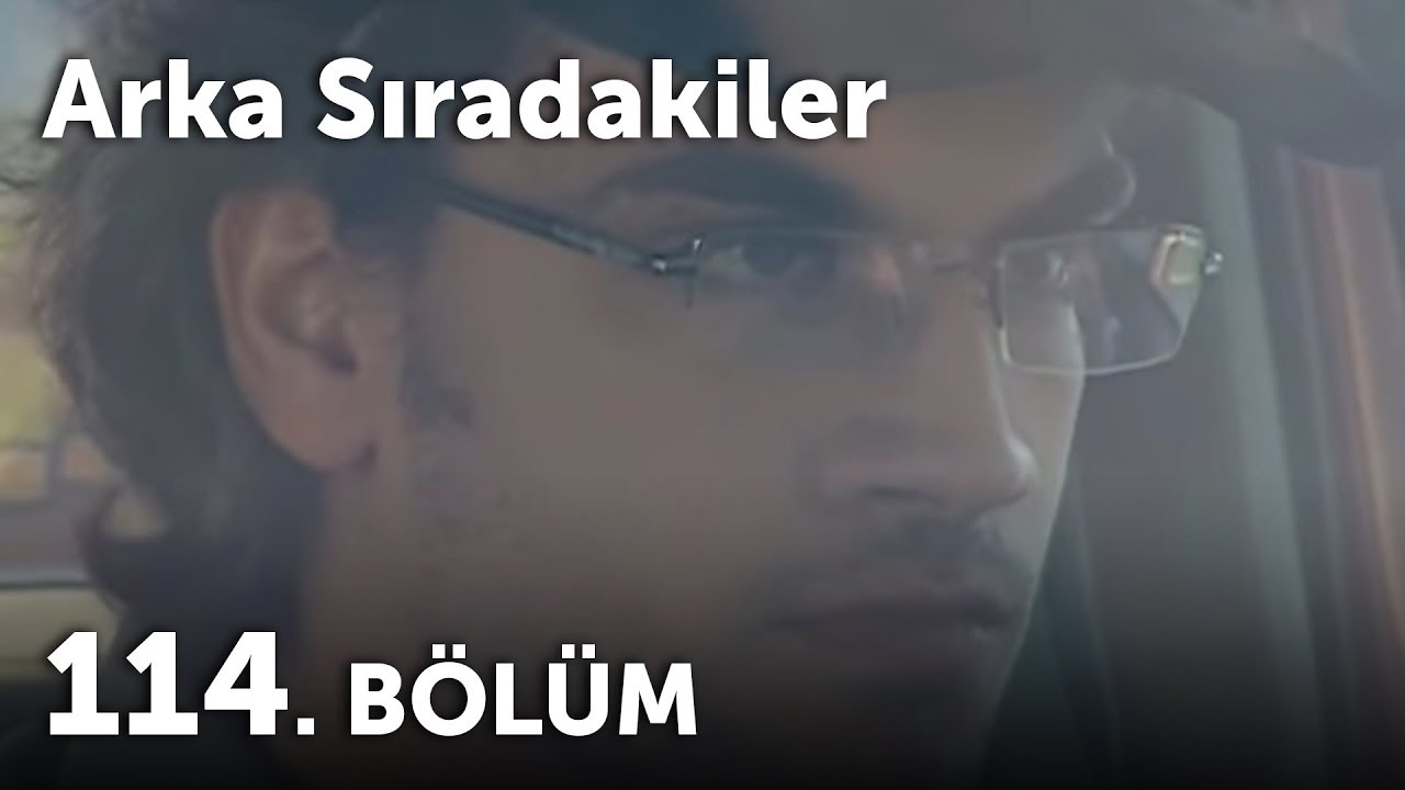 Arka Sıradakiler 114.Bölüm