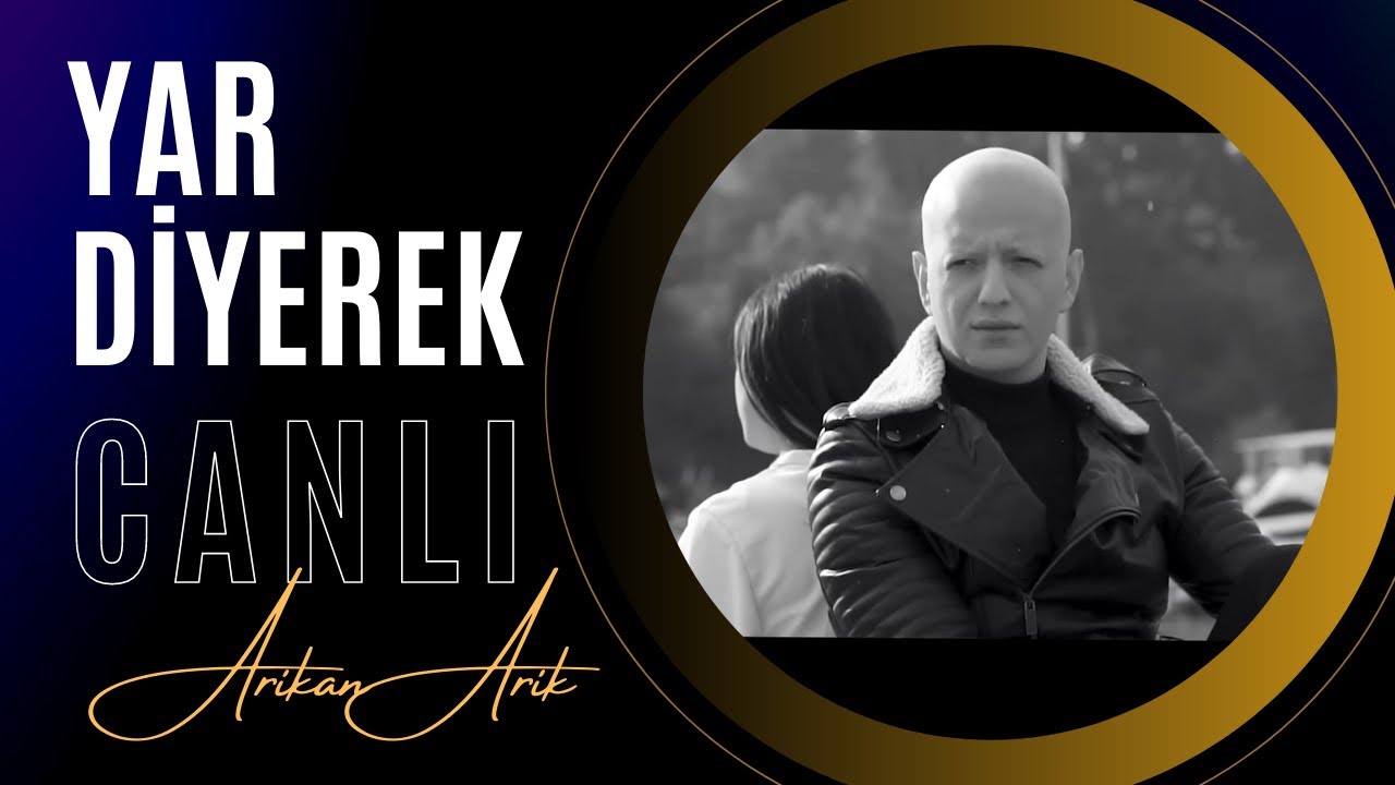 Arıkan Arık - Yar Diyerek - CANLI KAYIT 2023