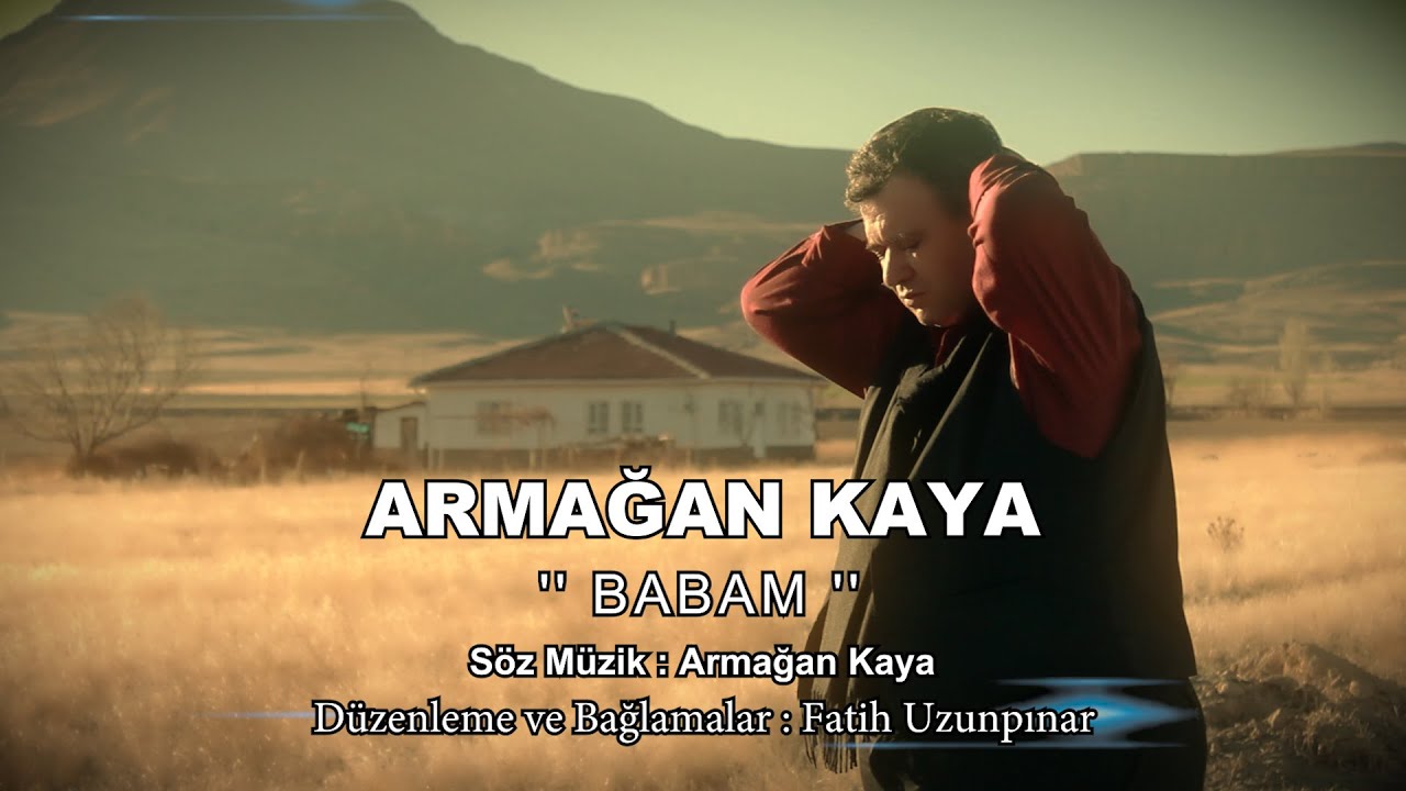Armağan Kaya / Babam /  Yeni Klip 2021