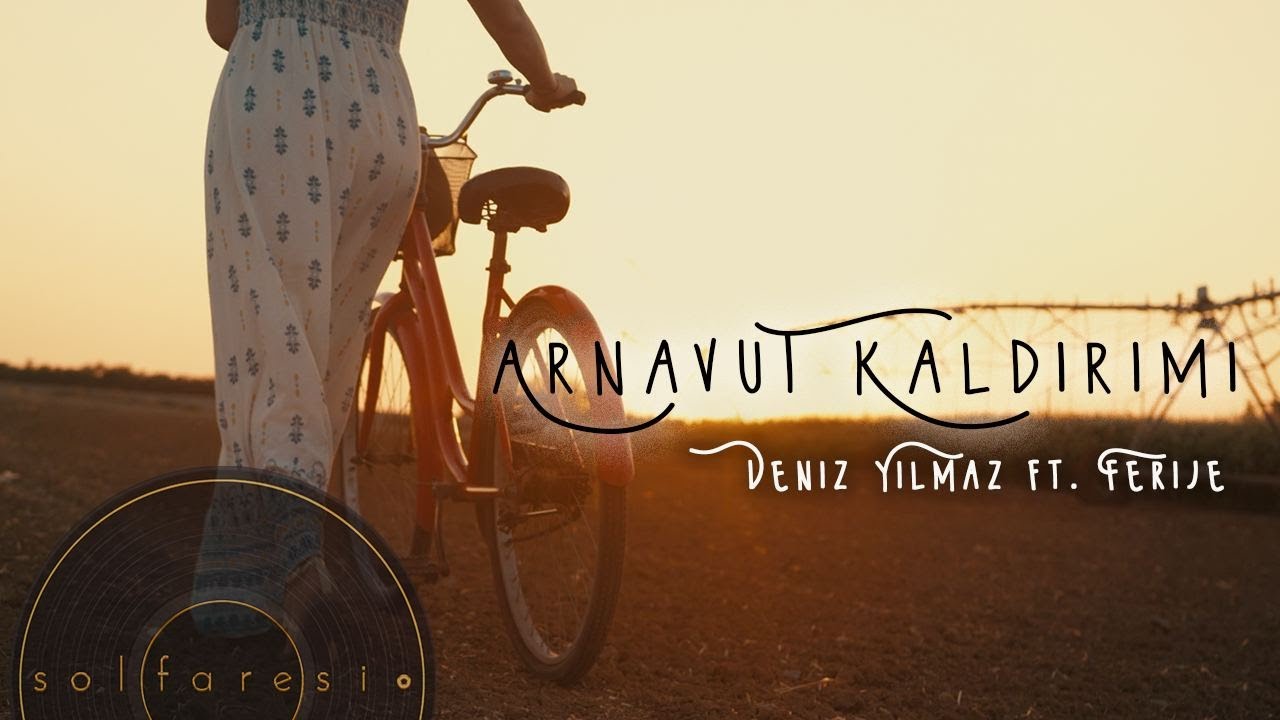 Arnavut Kaldırımı /  Deniz Yılmaz Feat. Ferije
