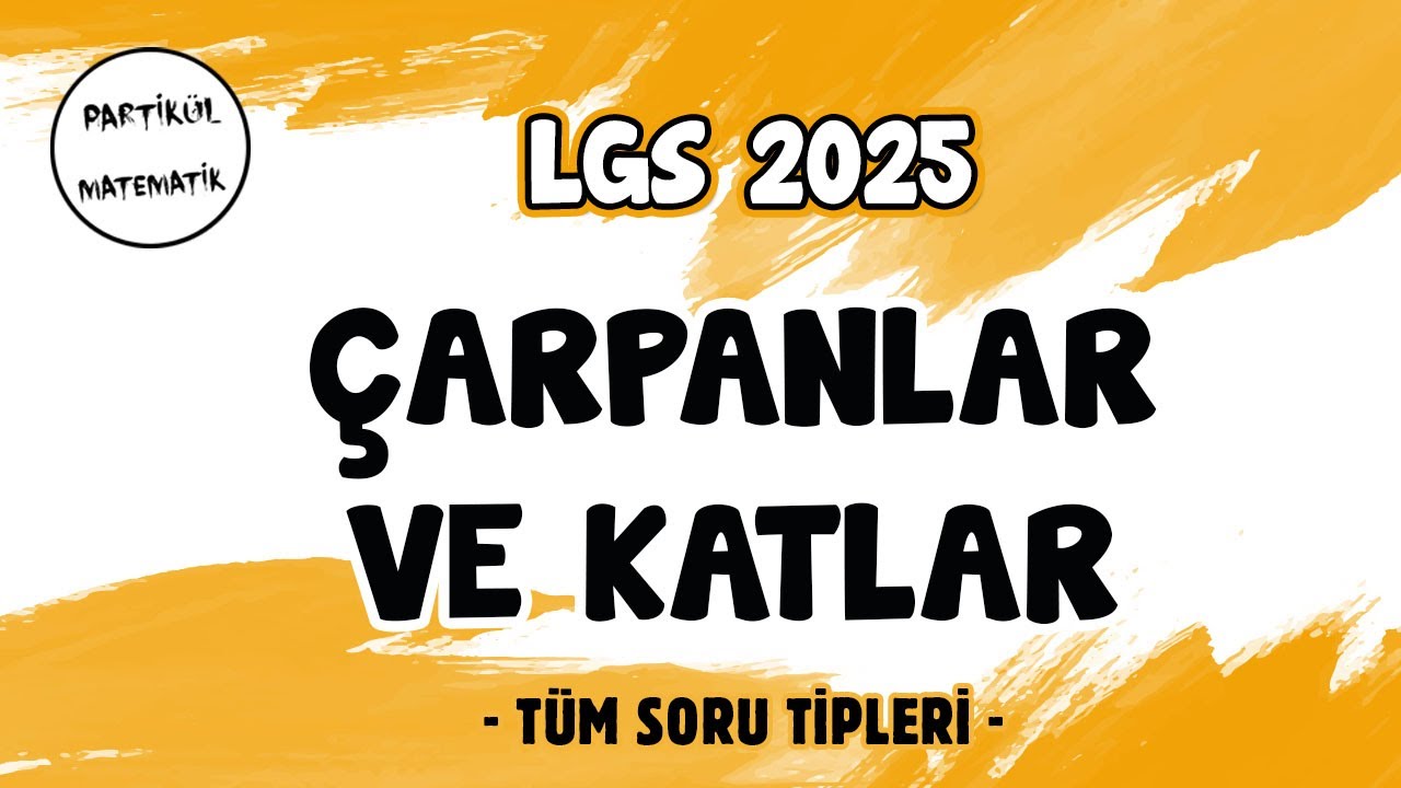 Çarpanlar ve Katlar | Tüm Soru Tipleri | LGS 2025 | 8.Sınıf Matematik
