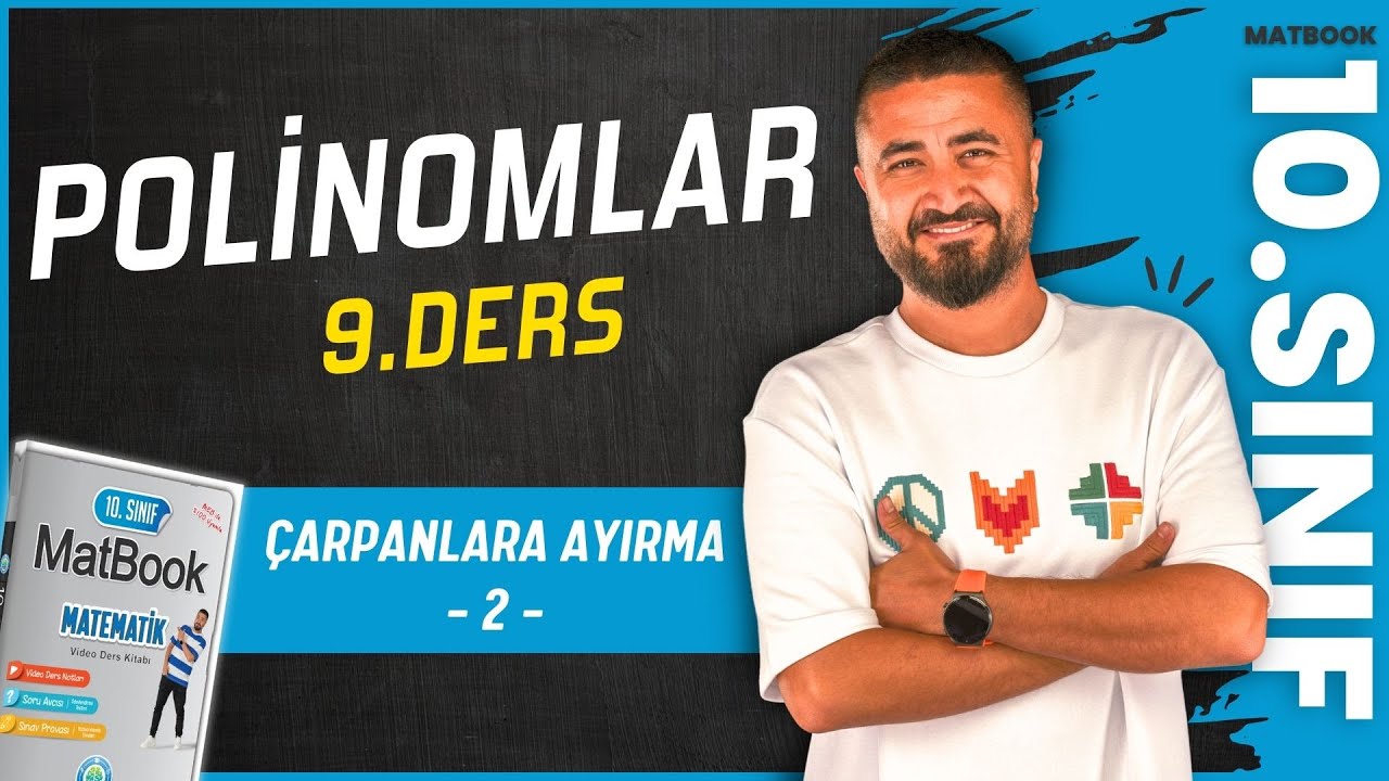 Çarpanlara Ayırma 2 | Polinomlar 9 | 10.SINIF MATEMATİK MatBook | 2025