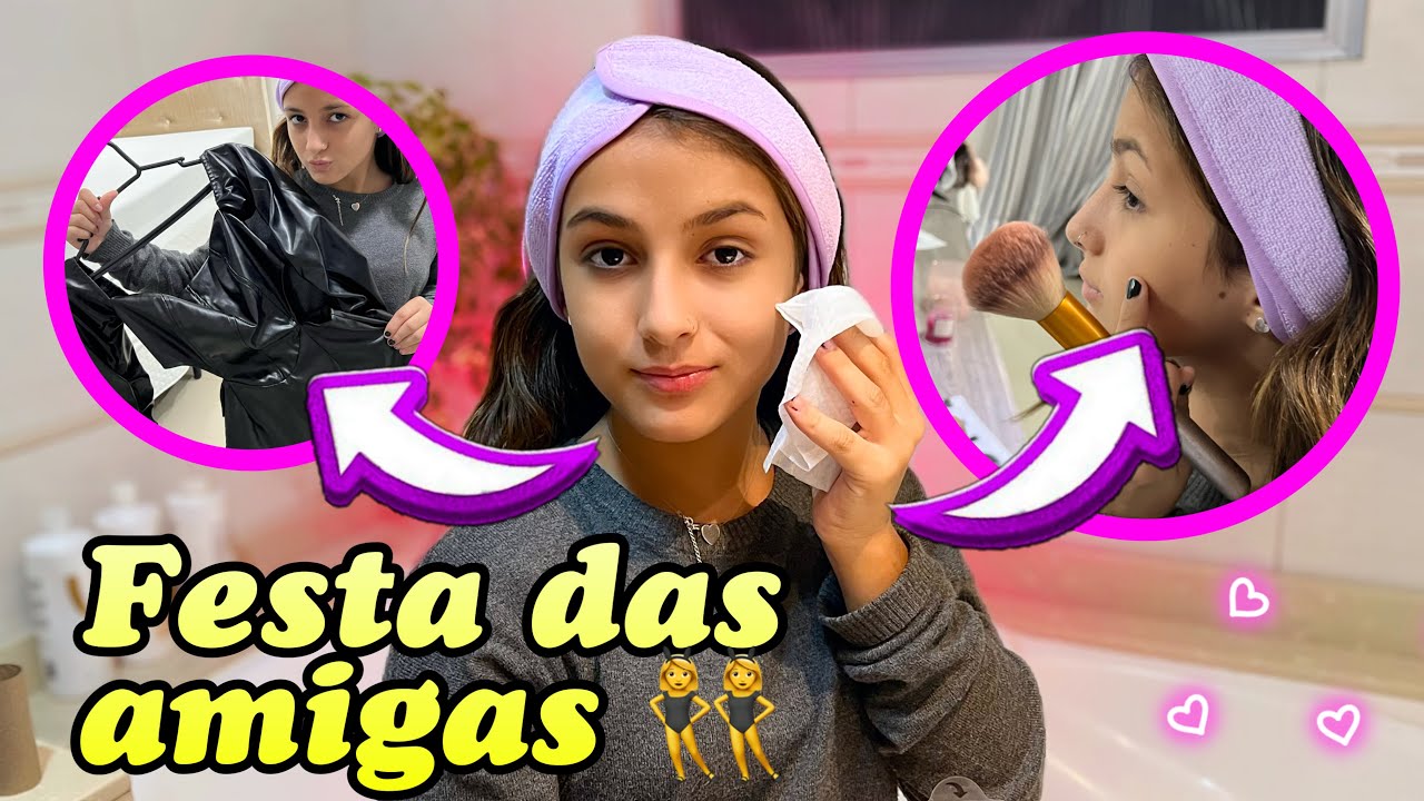 ARRUME-SE COMIGO PARA A FESTA DAS AMIGAS!  MOSTREI TUDO..