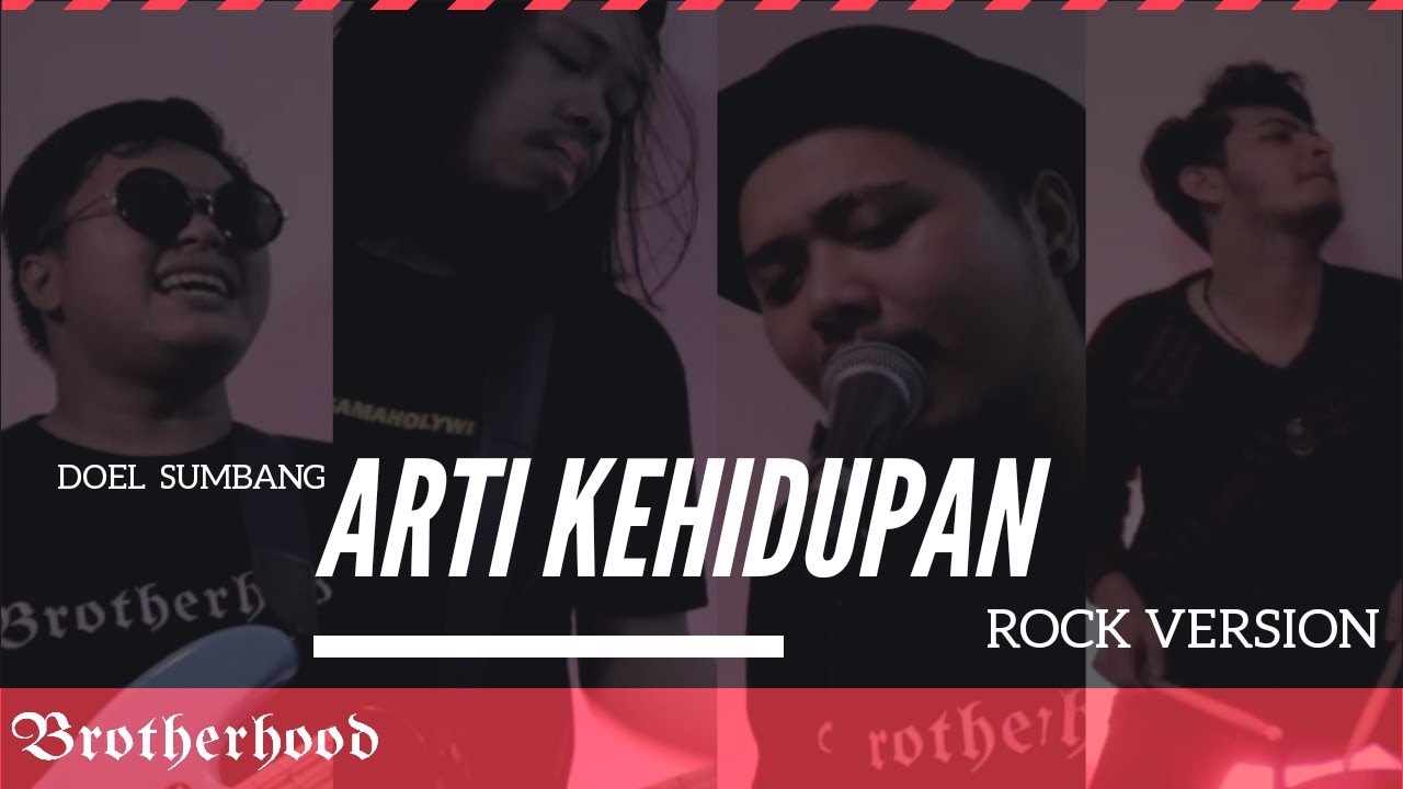 ARTI KEHIDUPAN - DOEL SUMBANG - BROTHERHOOD VERSION