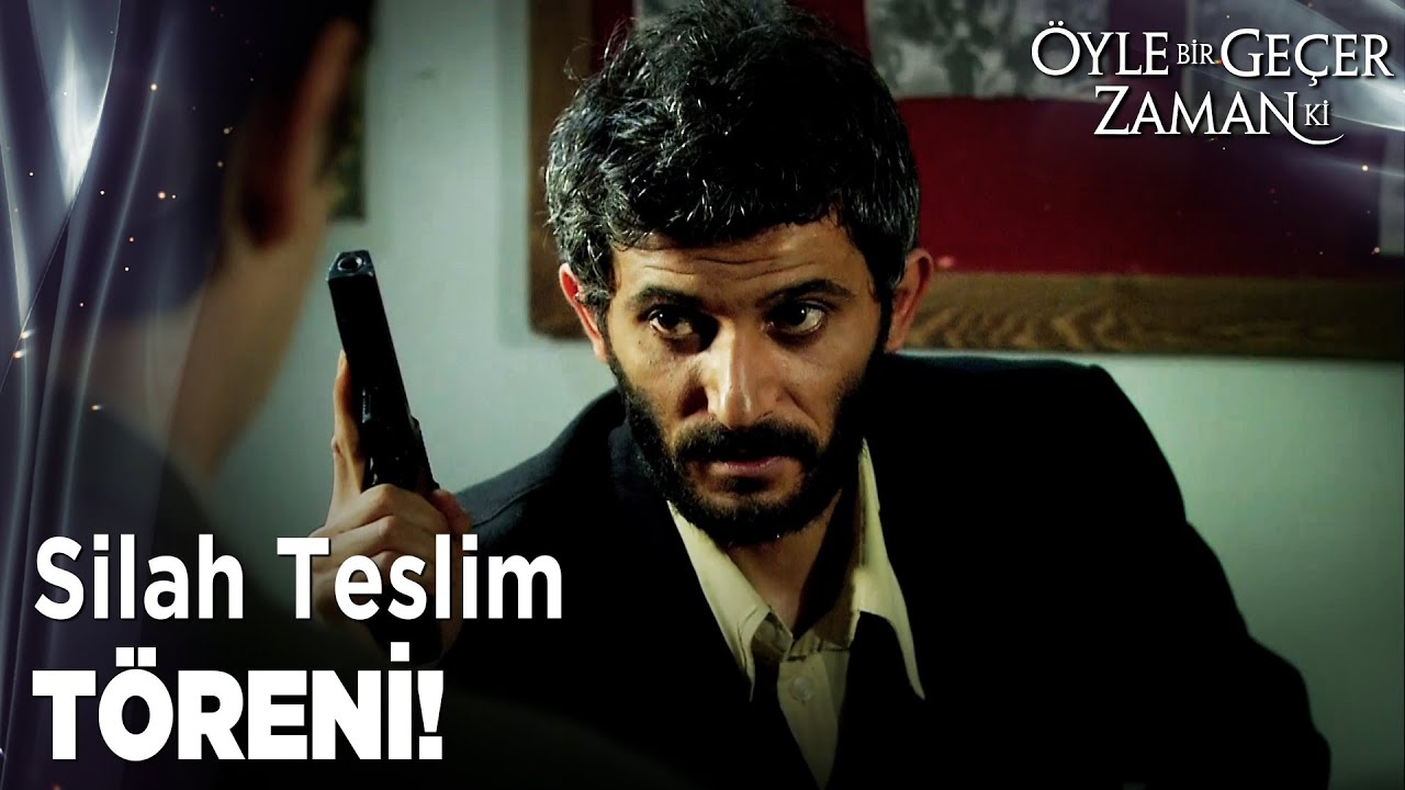 Artık Koca Adam Oldun Silah Kullanman Lazım! | Öyle Bir Geçer Zaman Ki
