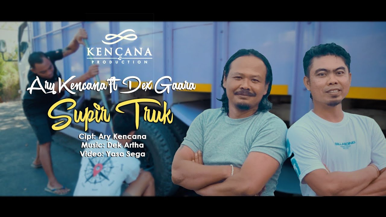 Ary Kencana ft Dek'z Gaara - Supir Truk (Official Video Klip Musik)