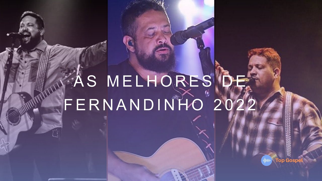 As melhores de Fernandinho 2022