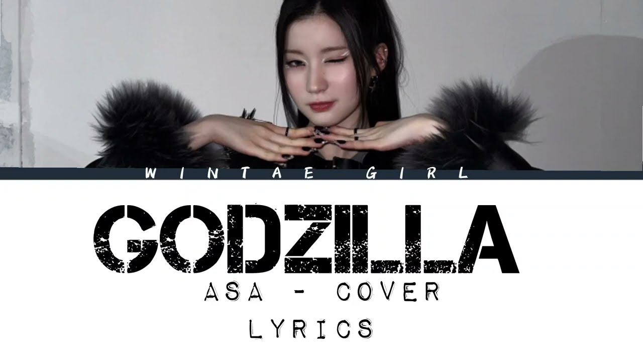 ASA - Godzilla Cover Lyrics [REQUESTED]