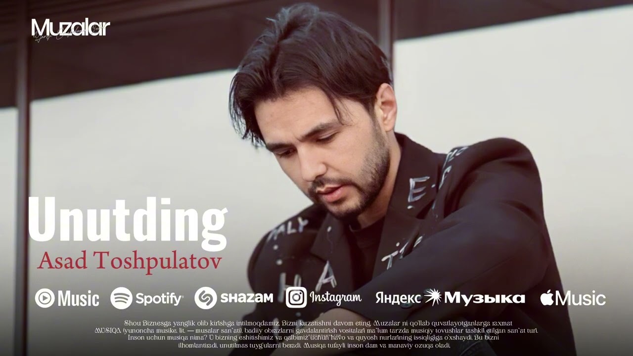 Asad Toshpulatov - Unutding (Music Version)