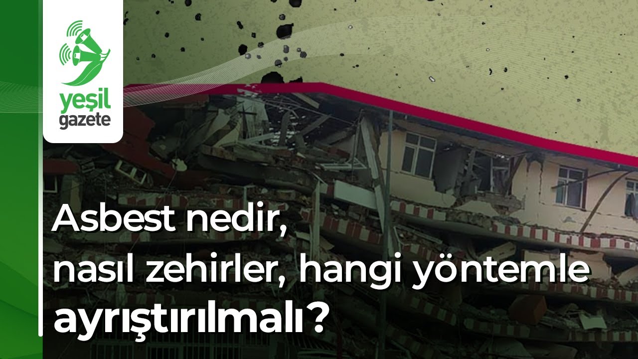 Asbest nedir ve nasıl zehirler?