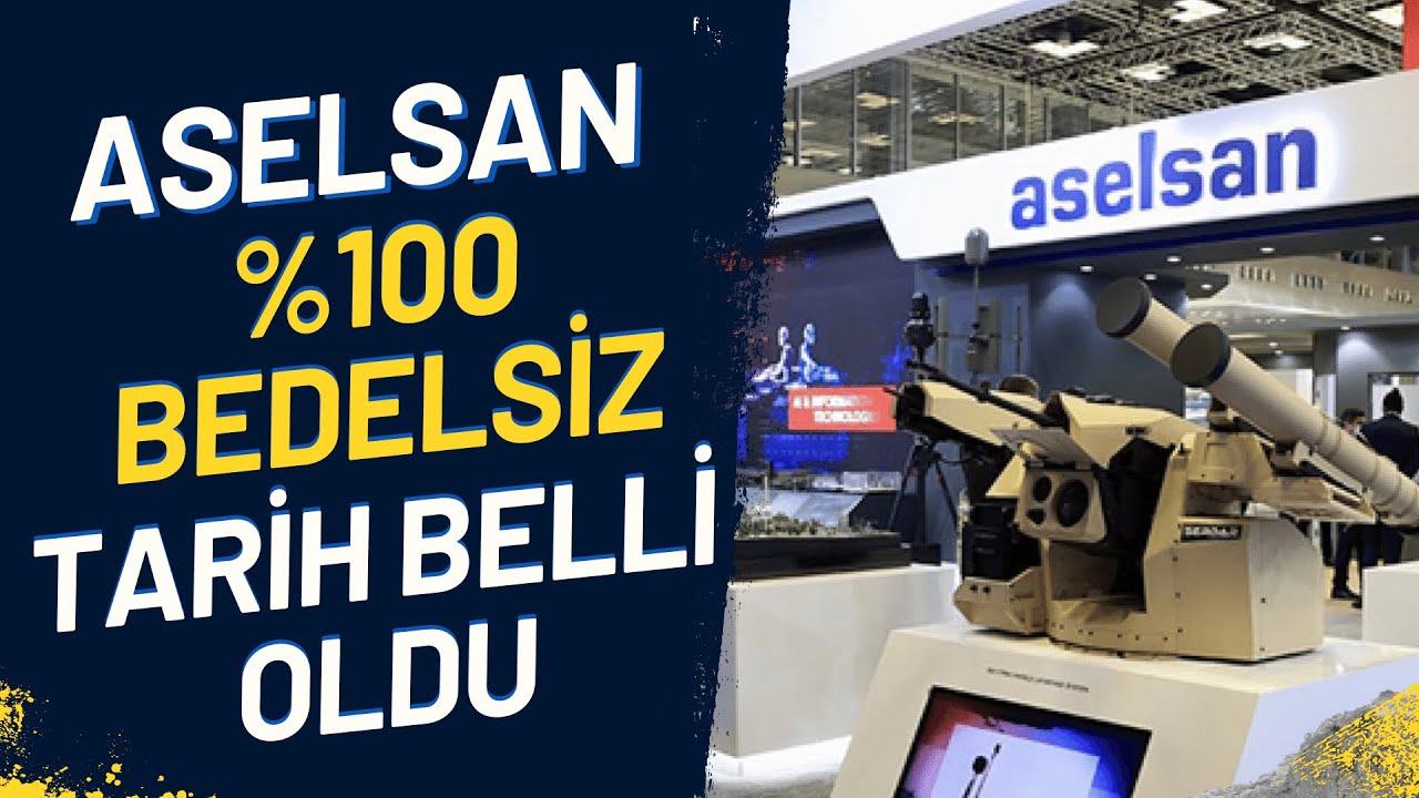ASELSAN BEDELSİZ SERMAYE ARTIRIMI TARİHİ! #ASELS NE ZAMAN BÖLÜNECEK? #BORSA