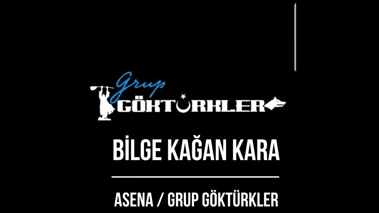 ASENA / GRUP GÖKTÜRKLER / BİLGE KAĞAN KARA