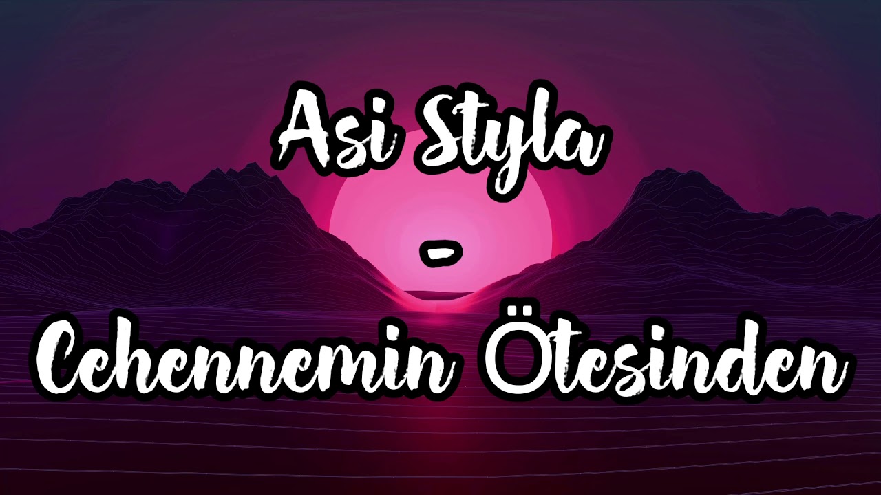 Asi Styla - cehennemin ötesinden ( lyrics - English lyrics, sözleri)