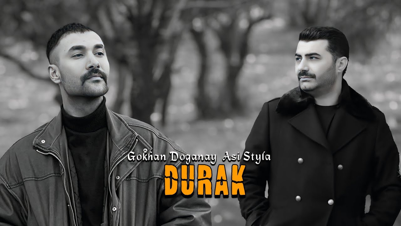 Asi Styla & Gökhan Doğanay - DURAK