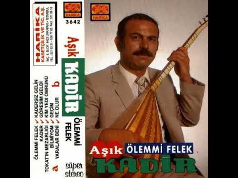 Asik Kadir - Kadersiz Gelin - Uzun Hava -  Cileli Gelin  - Talihsiz Gelin ( Ölem mi Felek )