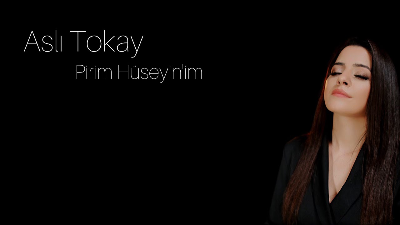 Aslı Tokay | Pirim Hüseyin'im