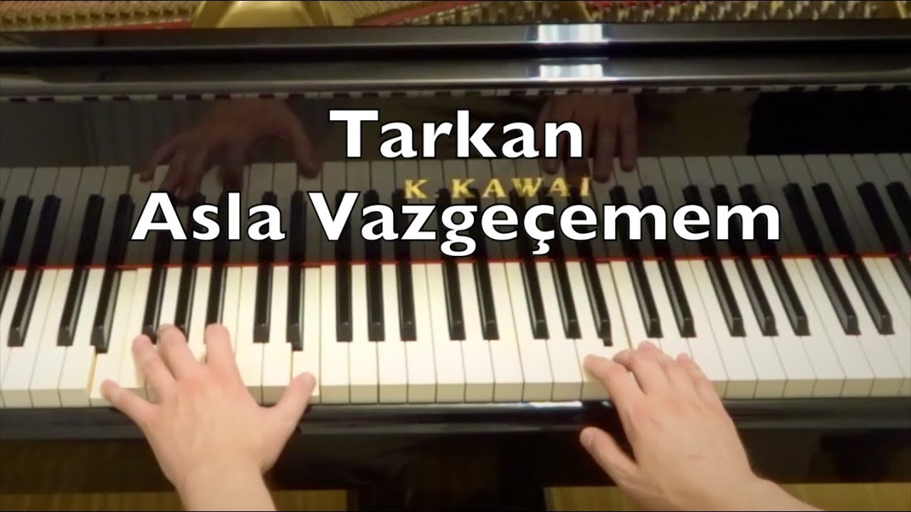 Asla Vazgeçemem Piano Tutorial Tarkan
