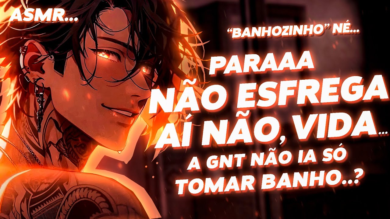 |ASMR| - TOMAMANDO BANHO COM O NAMORADO E ESFREGANDO ATÉ LÁ EMBAIXO... [Roleplay] [Anime] [Ciúmes]