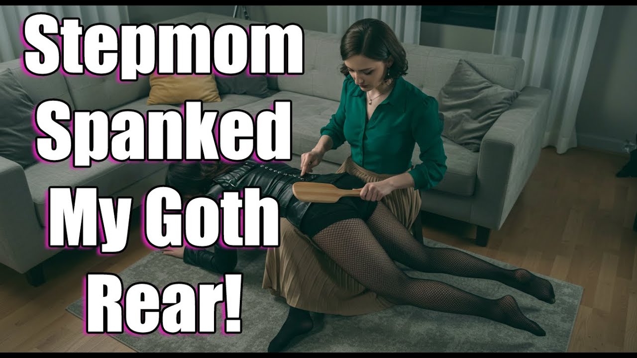 ASMR Goth Stepdaughter Gets Spanked! (Spankee POV) | RP FLR Parental Punishment