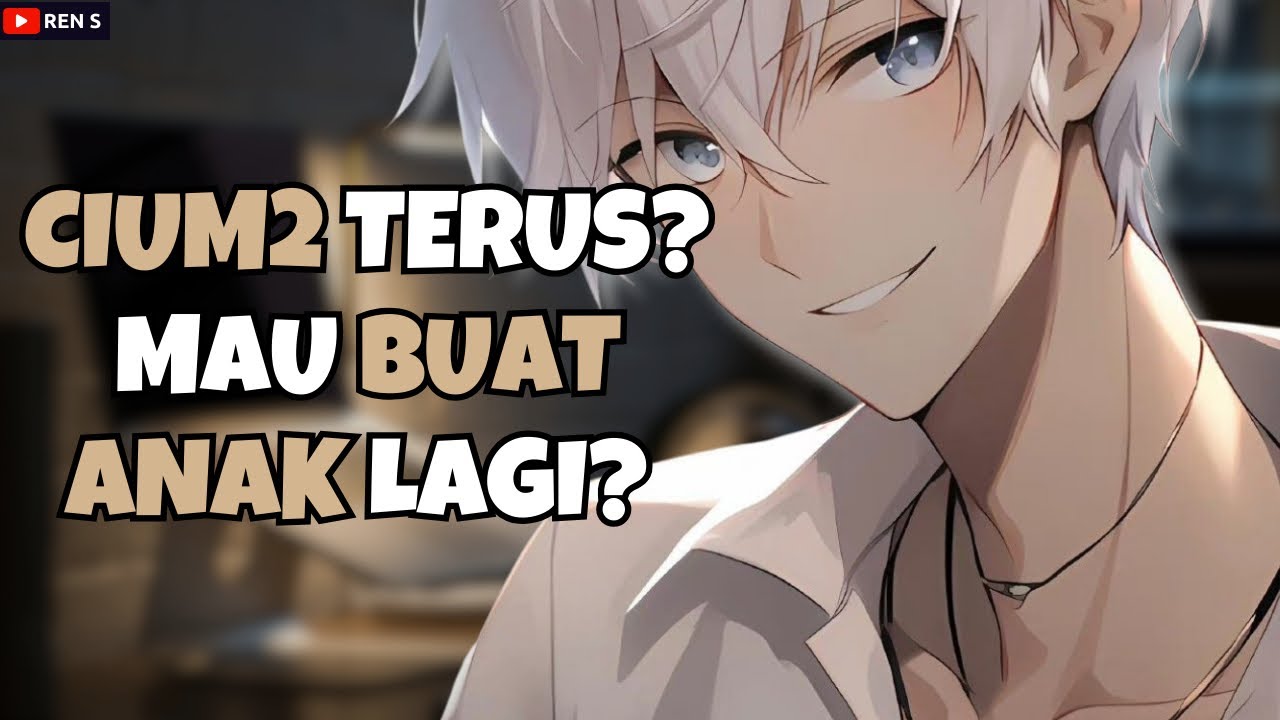 ASMR Husband | Kiss Terus Kamu Lagi Kenapa? | Part 187 | Asmr Cowok | Boyfriend Asmr