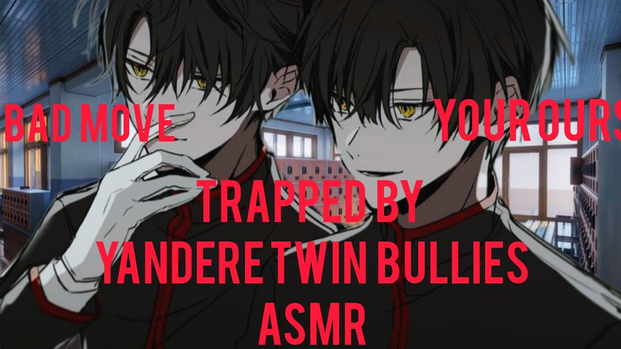 ASMR: Trapped Between Two Obsessive Twin Bullies [Yandere Boyfriend’s] [M4F] [British]