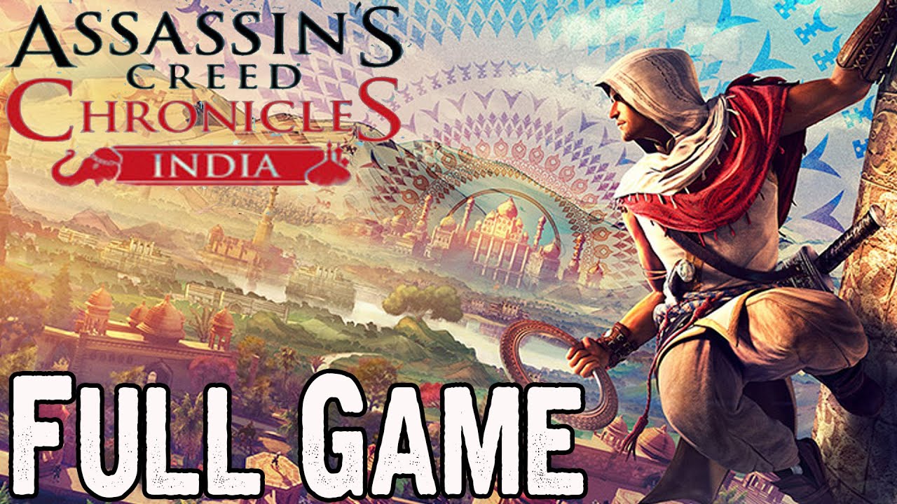 Assassin's Creed Chronicles India Full Game Walkthrough - No Commentary (#ACCIndia Full Game) 2015
