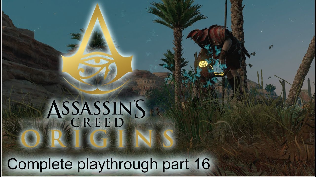 Assassin’s Creed Origins - 100% Complete walkthrough part 16 - 1080p 60fps - No commentary
