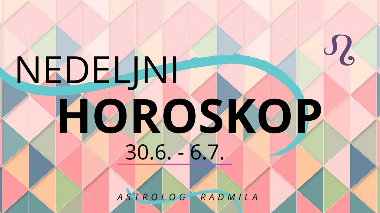 Astrolog Radmila - Nedeljni horoskop od 30.6. do 6.7.