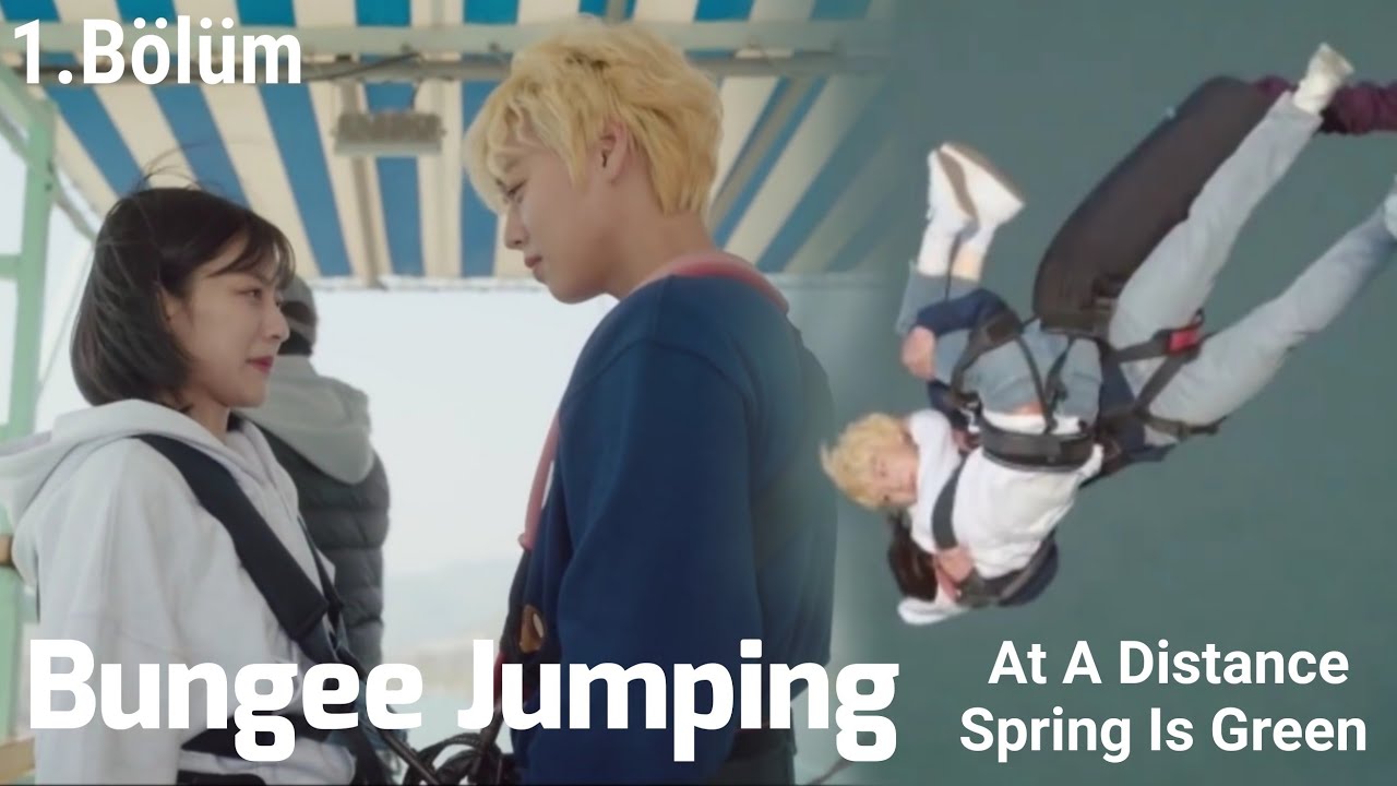 At A Distance Spring Is Green 1. Bölüm 'Bungee Jumping' Türkçe Altyazılı | Güncel Kore Dizi