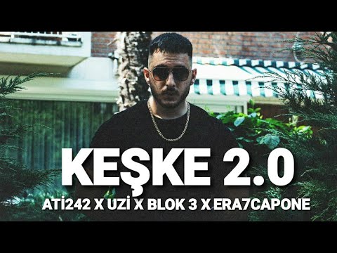 ATİ242 X UZİ X BLOK3 X ERA7CAPONE - Keşke 2.0 (mixed by Cemo Music)#keşke #ati242