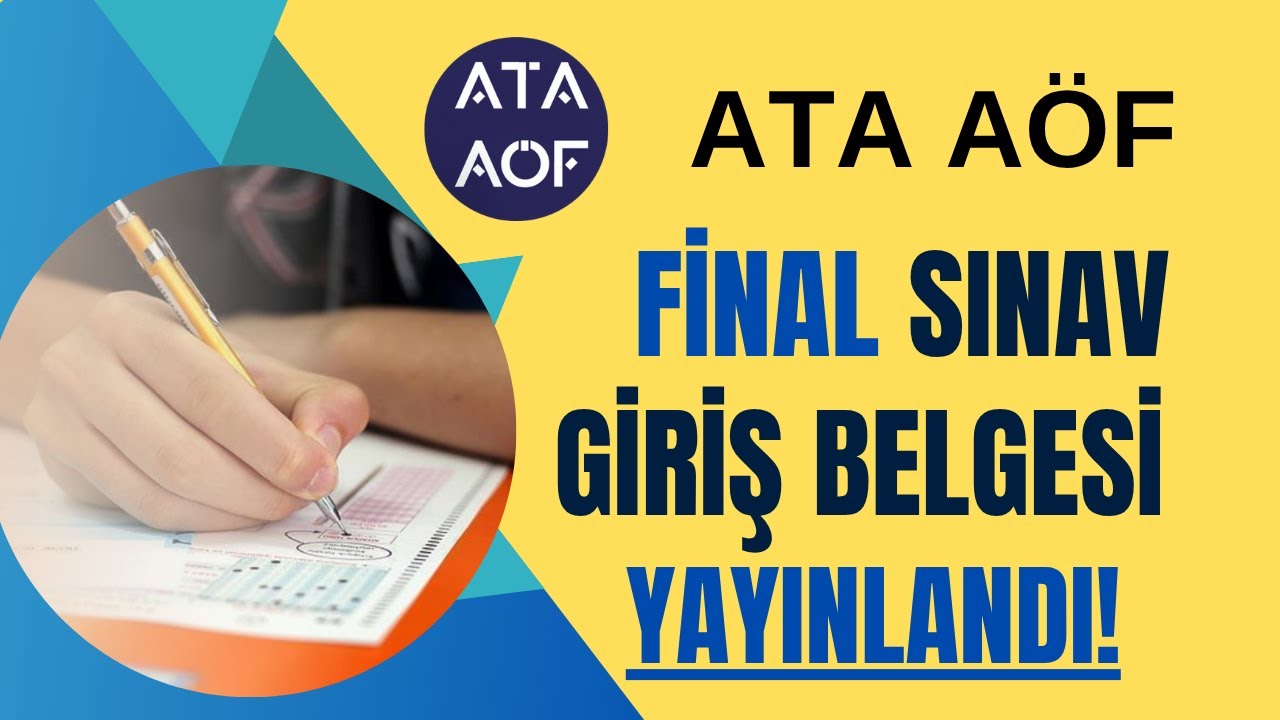 ATA AÖF FİNAL SINAVI, SINAV GİRİŞ BELGESİ YAYIMLANDI! Ata Aöf Sınav Giriş Belgesi Nasıl Alınır?