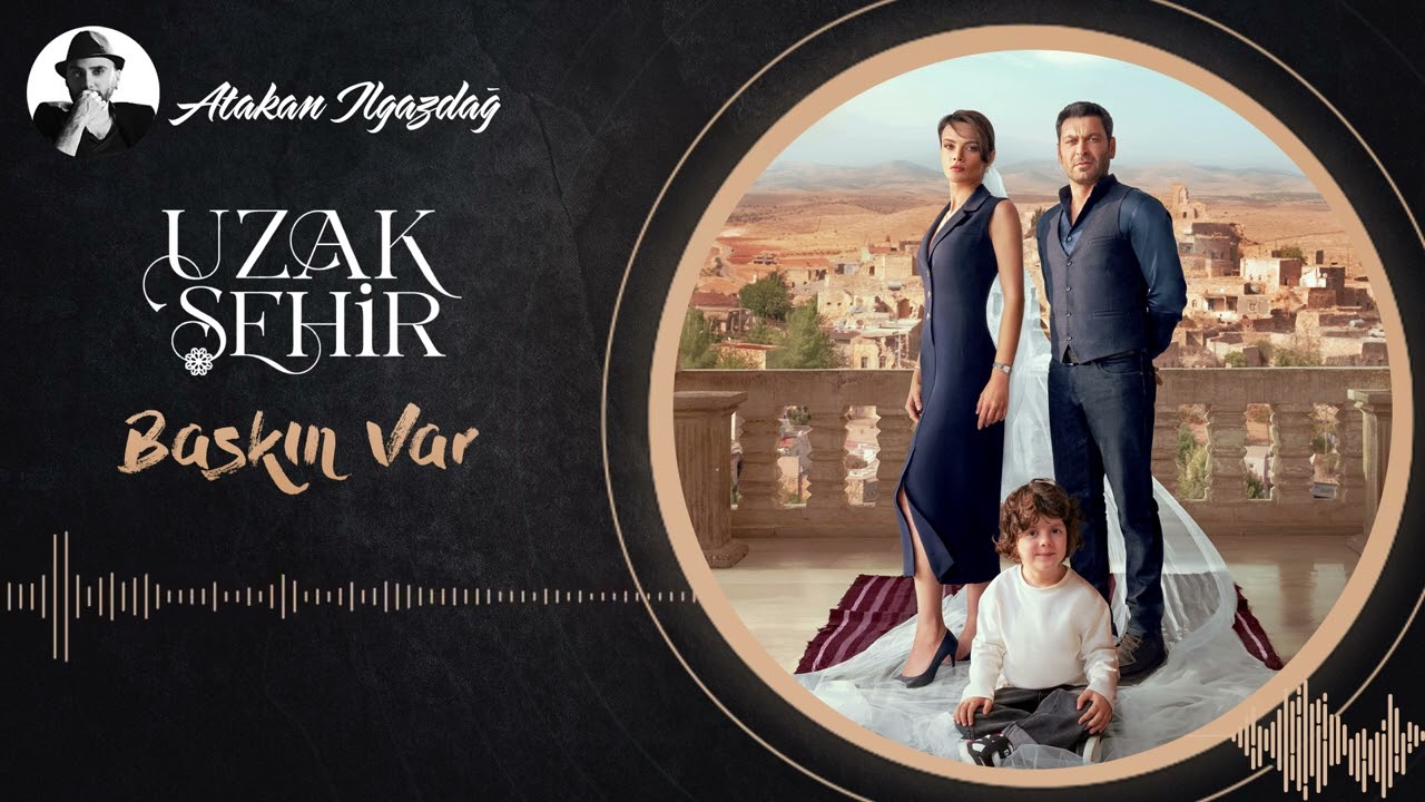 Atakan Ilgazdağ - Baskın Var | Uzak Şehir