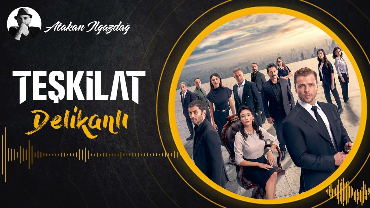 Atakan Ilgazdağ - Delikanlı | TEŞKİLAT