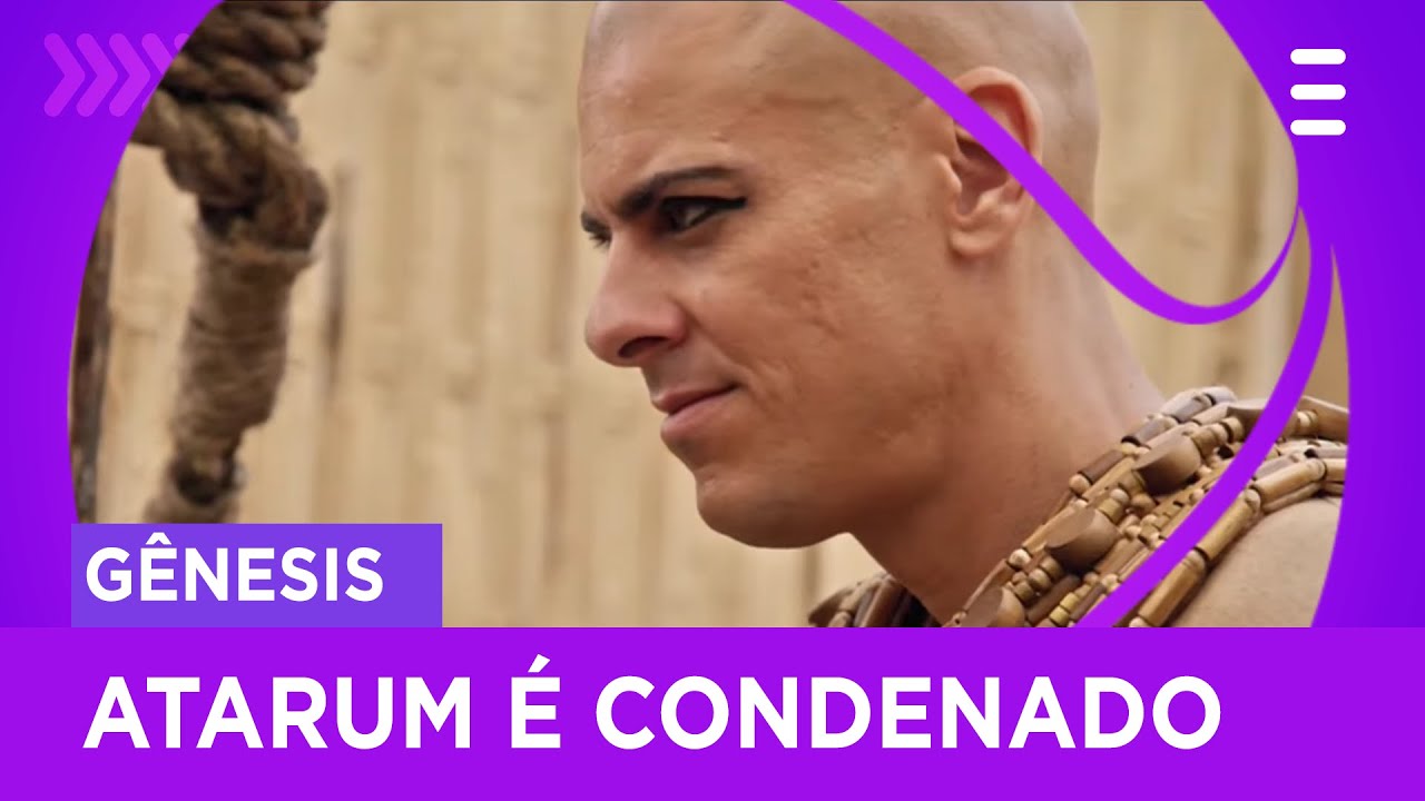 Atarum é condenado à morte por traição contra o faraó | Gênesis