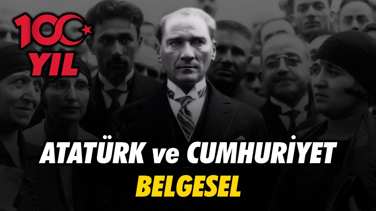 Atatürk ve Cumhuriyet - Belgesel