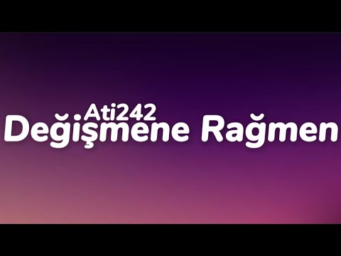Ati242 - Değişmene Rağmen (Sözleri)