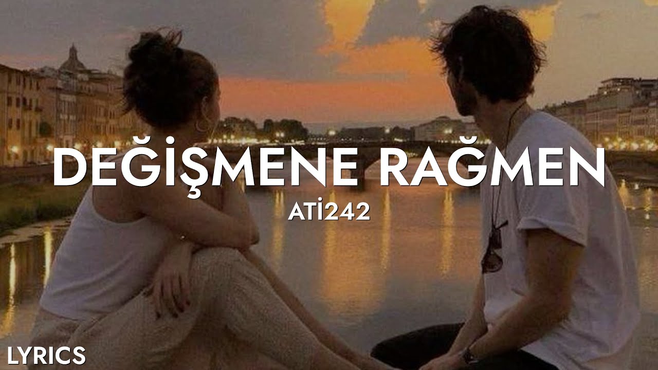 Ati242 - Değişmene Rağmen (Sözleri)