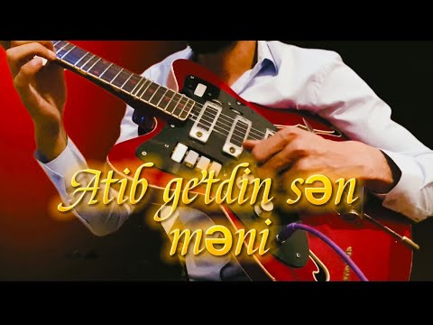 Atib getdin sen meni gitara Elçin Dadaşov. Rüstəm Quliyev xatirəsinə.2021