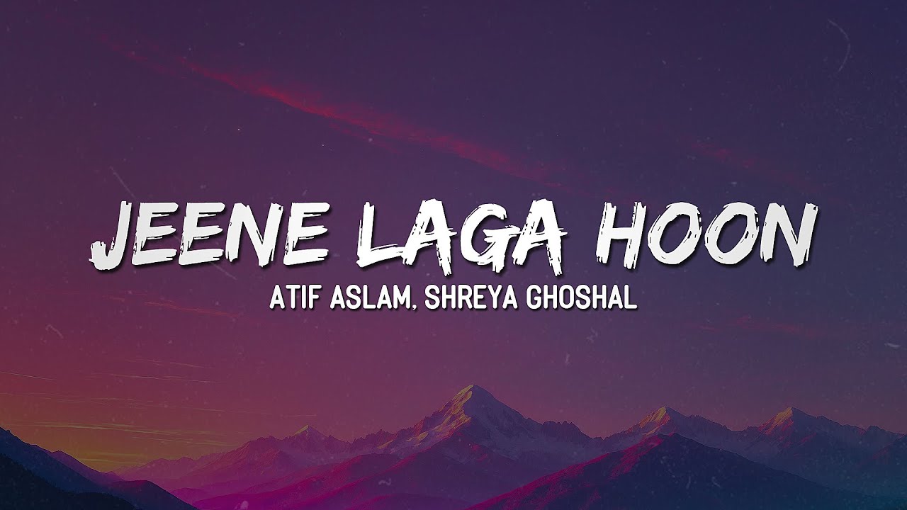 Atif Aslam - Jeene Laga Hoon (Ramaiya Vastavaiya) (Lyrics) 🎶 | Pehle Se Zyada Tumpe Marne Laga 💭🎤