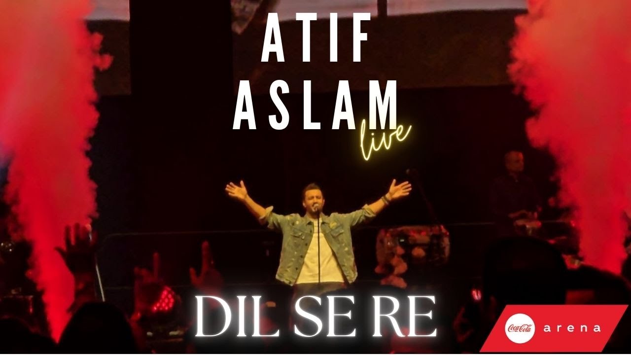 Atif Aslam LIVE | Dil Se Re | Coca Cola Arena - Dubai | 4K