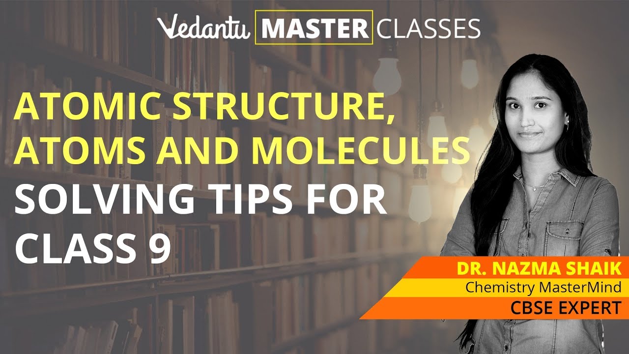 Atomic Structure, Atoms & Molecules for Class 9 Chemistry | JEE Main/JEE Advanced Preparations