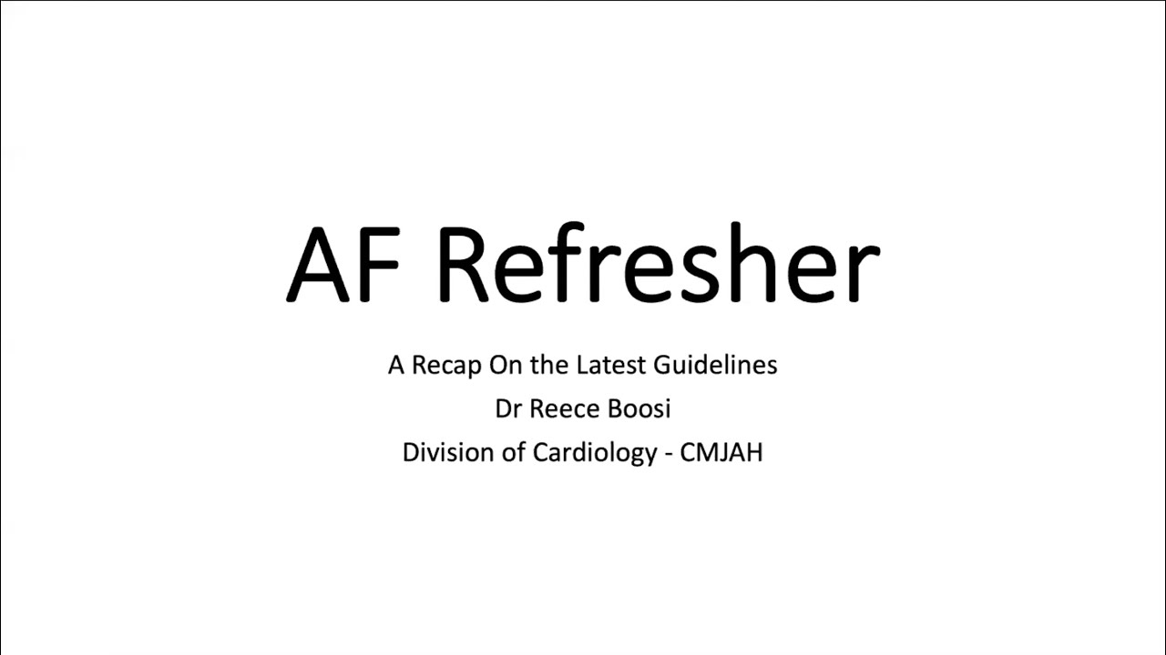 Atrial Fibrillation Refresher - A Recap of the Latest Guidelines