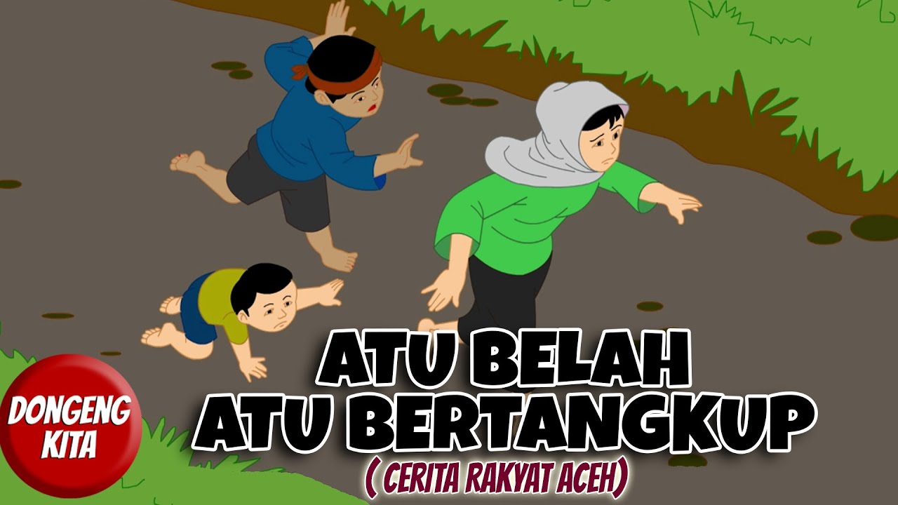 ATU BELAH ATU BERTANGKUP ~ Cerita Rakyat Provinsi Aceh  | Dongeng Kita