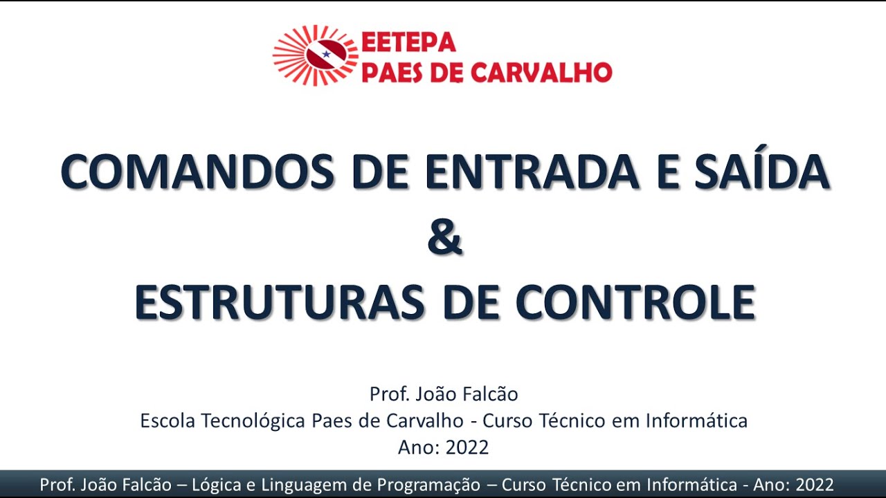 Aula - LLP - Comandos de Entrada e Saída & Estrutura de Controle