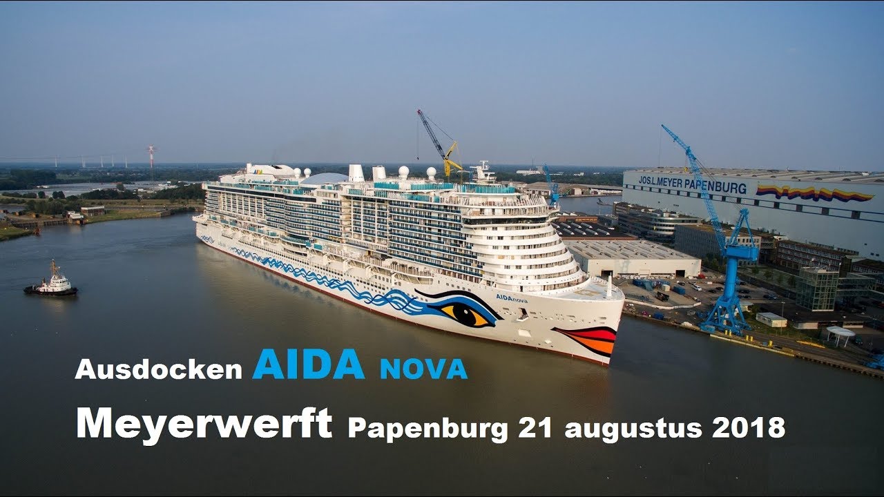 Ausdocken AIDA nova mit spektakulären Luftaufnahmen | Meyer Werft 21.8.18