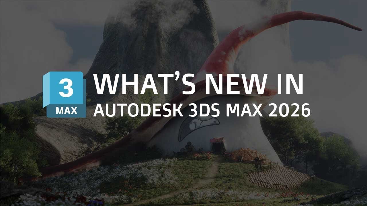 Autodesk 3ds Max 2026: An Investigative Breakdown of What’s New and What’s Not | Core Start