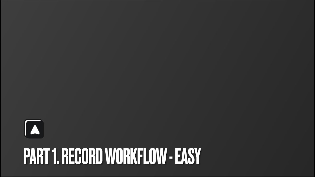 Autorial: Part 1. Record Workflow - Level Easy