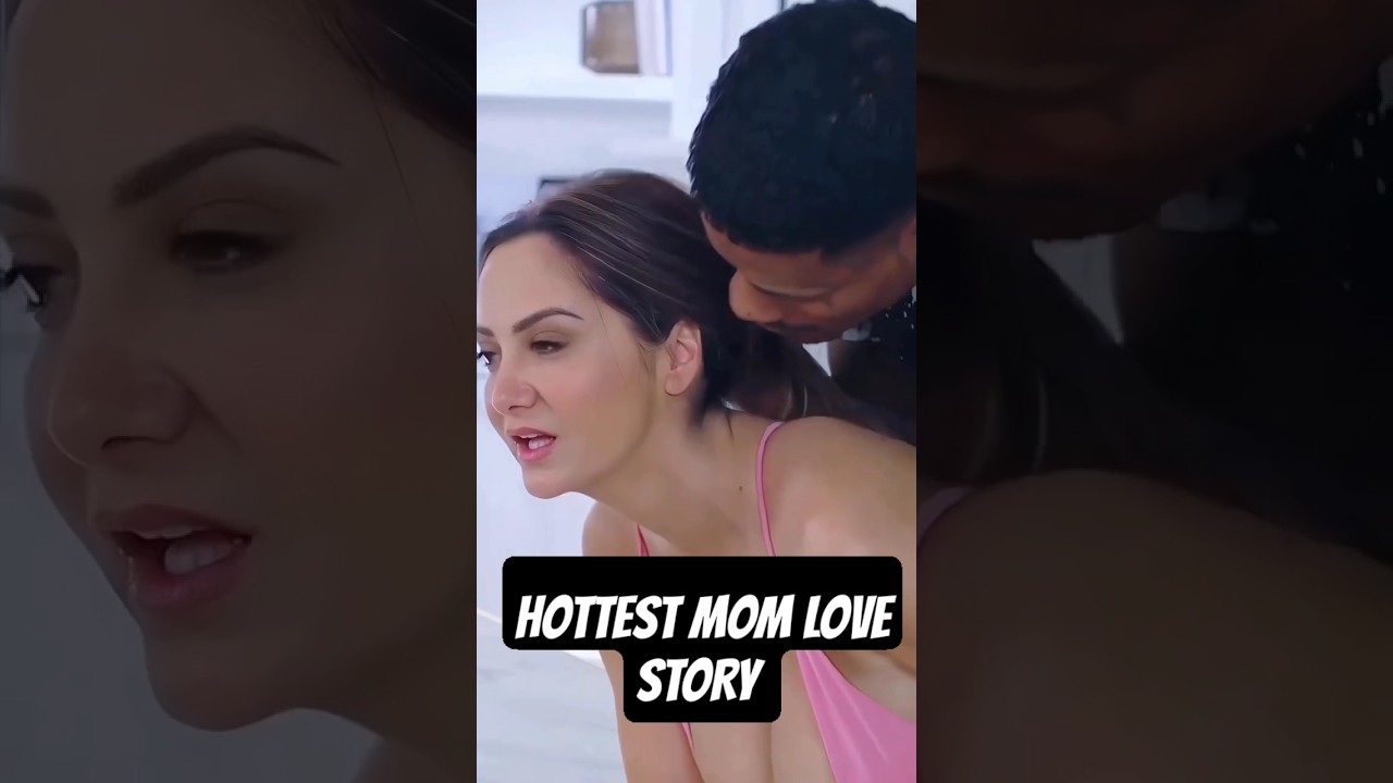 Ava Addams hottest milfs hot scene 😍 Mom Son Passionate Kissing #story #shorts #moms #viralvideos